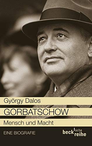 Gorbatschow: Mensch und Macht (Beck'sche Reihe)